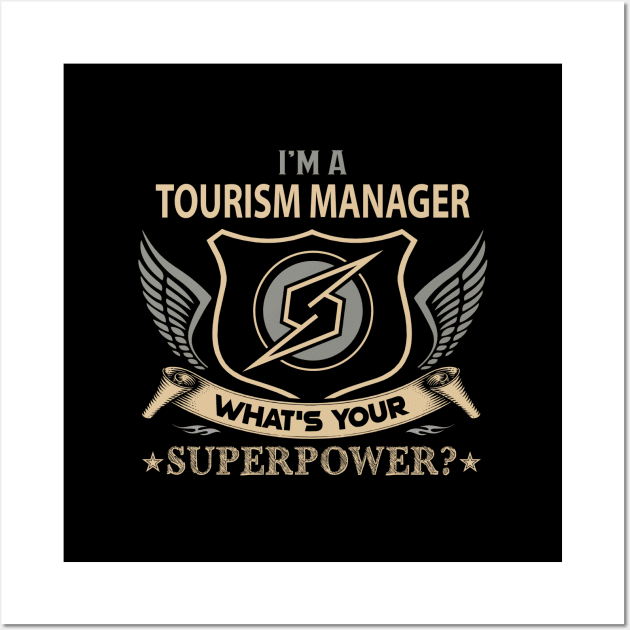 Tourism Manager T Shirt - Superpower Gift Item Tee Wall Art by Cosimiaart